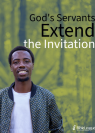 God's Servants Extend The Invitation